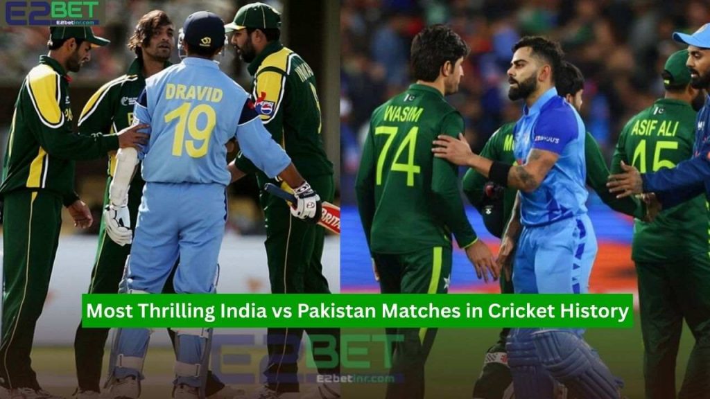 Most Thrilling India vs Pakistan Matches in Cricket