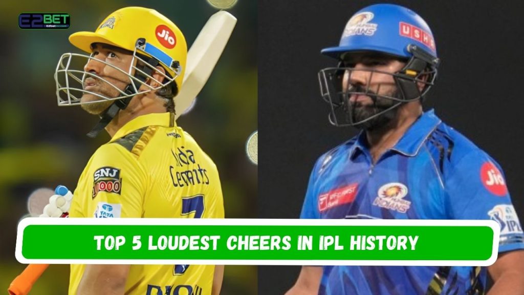 Loudest Cheers in IPL
