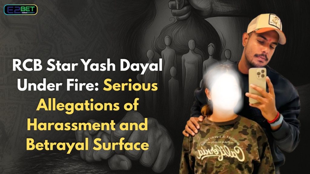 RCB Star Yash Dayal Faces Serious Allegations