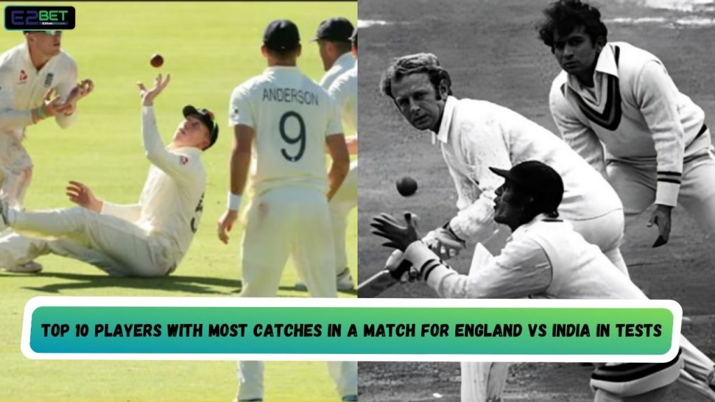 Most Catches in a Match for England vs India in Tests