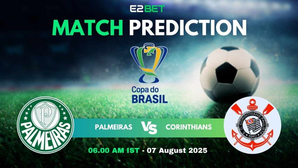 Palmeiras vs Corinthians – Copa do Brasil, Match Prediction & Betting Tips by E2Bet