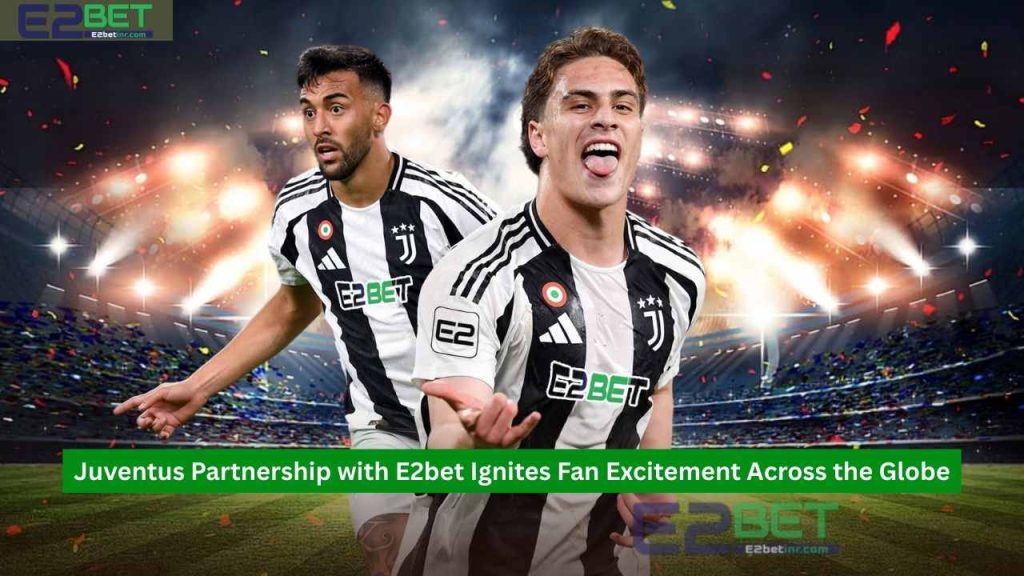 Juventus Partnership with E2bet