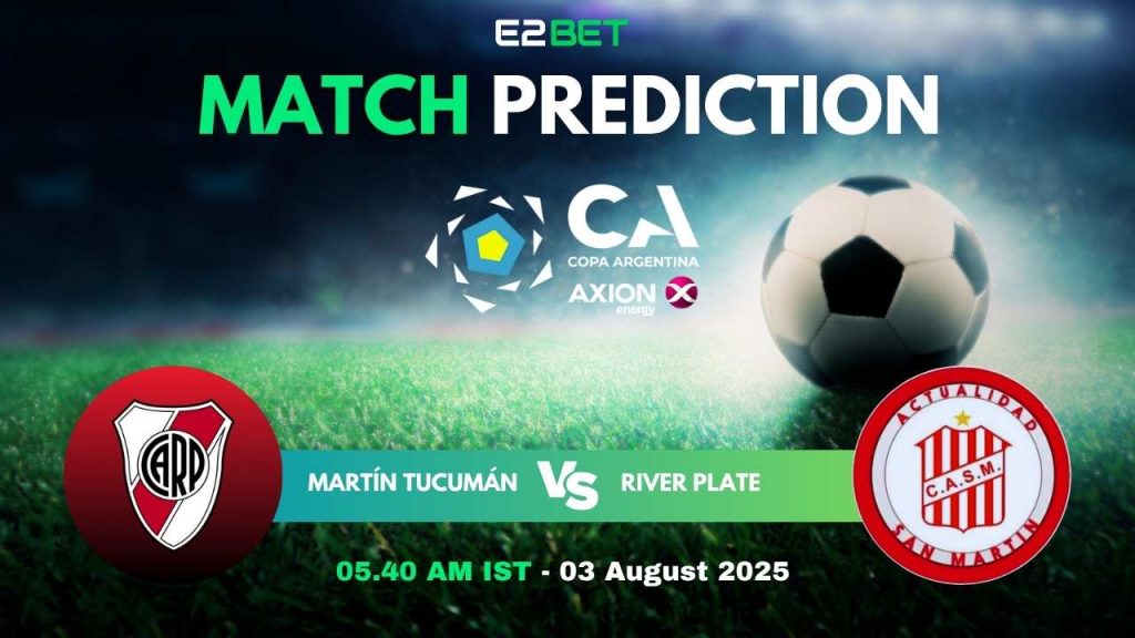 San Martín Tucumán vs River Plate – Copa Argentina, Match Prediction & Betting Tips by E2Bet