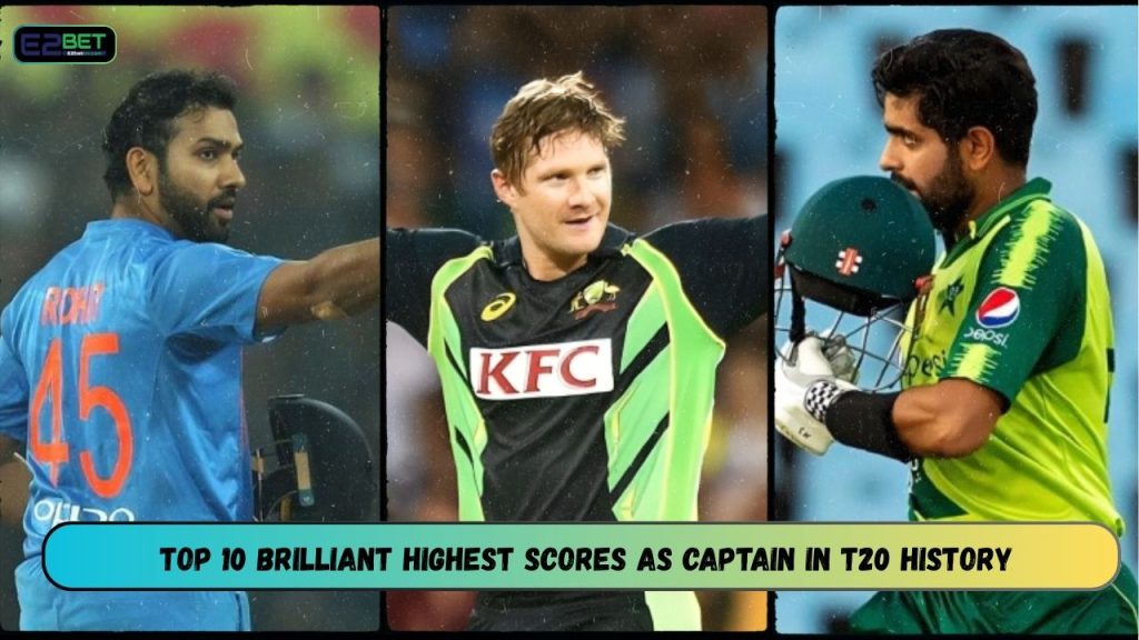 Highest Scores as Captain in T20