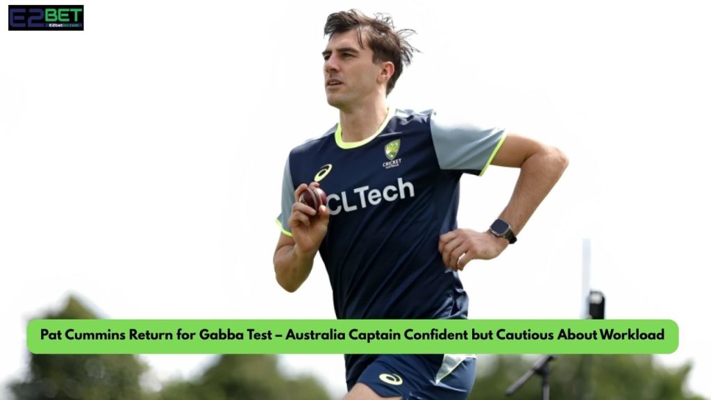 Pat Cummins Return for Gabba Test